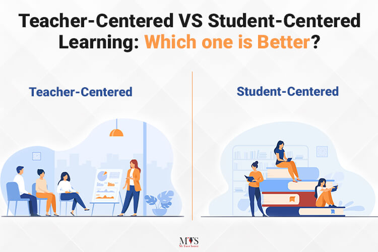 Teacher-Centered VS Student-Centered Learning: Which one is Better?